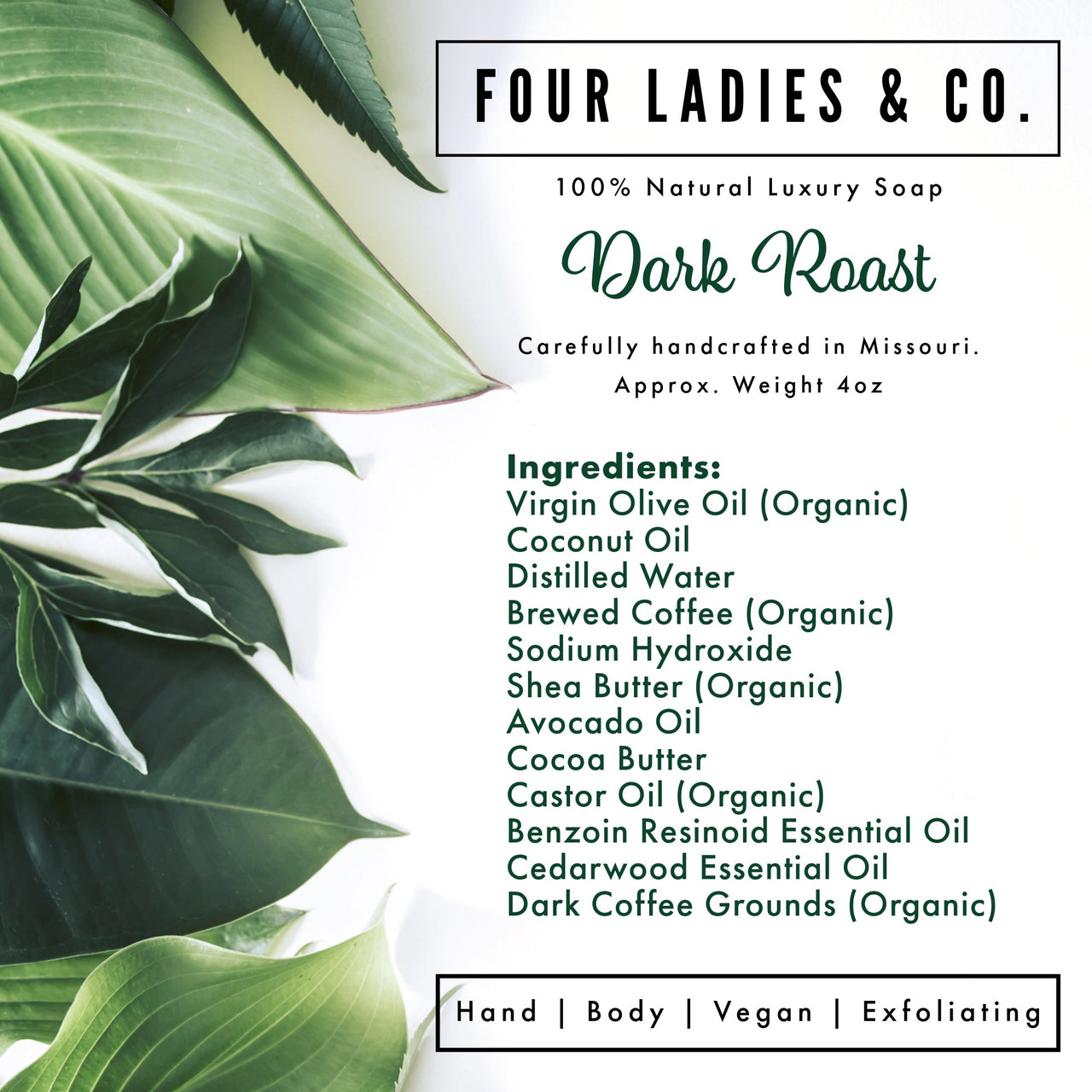 Product label for 'Dark Roast' soap from Four Ladies & Co. with green leaf background