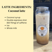 Coconut latte with ingredients listed on a beige background and Marigold Farms branded container.